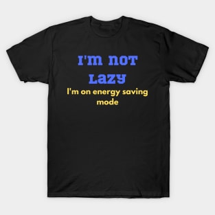 Funny Lazy teenager design T-Shirt